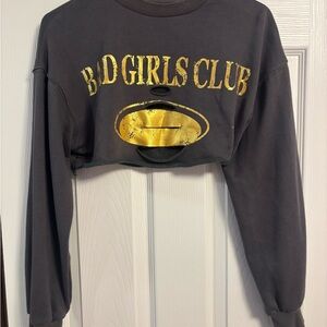 Bad Girls Club Cropped Sweatshirt